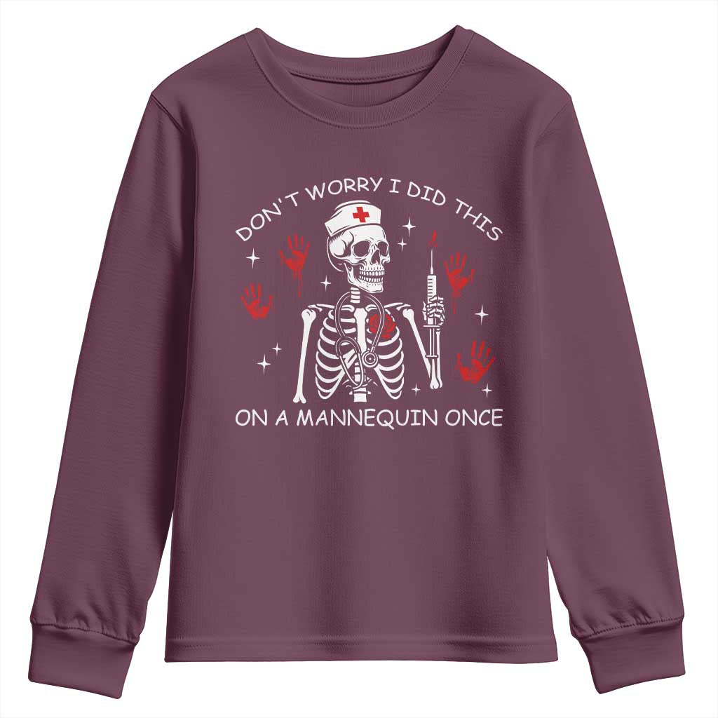 Funny Skeleton Nurse Youth Sweatshirt Do Not Worry I Did This On A Mannequin Once TS14 Maroon Print Your Wear