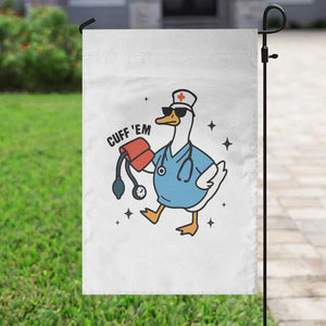Funny Silly Goose ER Nurse Garden Flag Cuff 'Em TS14 Print Your Wear