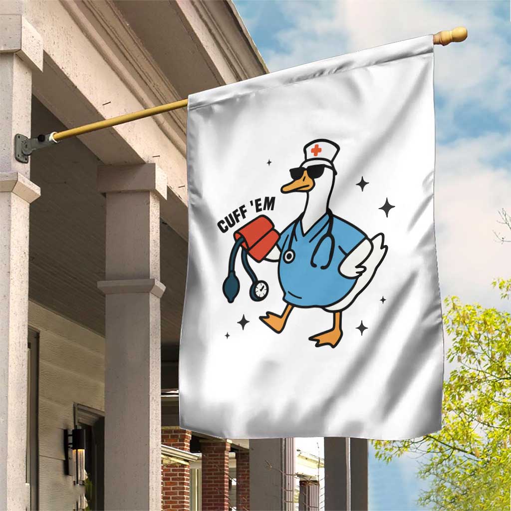 Funny Silly Goose ER Nurse Garden Flag Cuff 'Em TS14 Print Your Wear