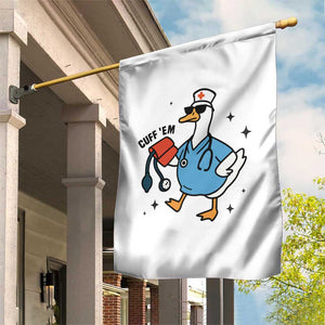 Funny Silly Goose ER Nurse Garden Flag Cuff 'Em TS14 Print Your Wear