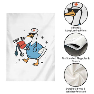Funny Silly Goose ER Nurse Garden Flag Cuff 'Em TS14 Print Your Wear
