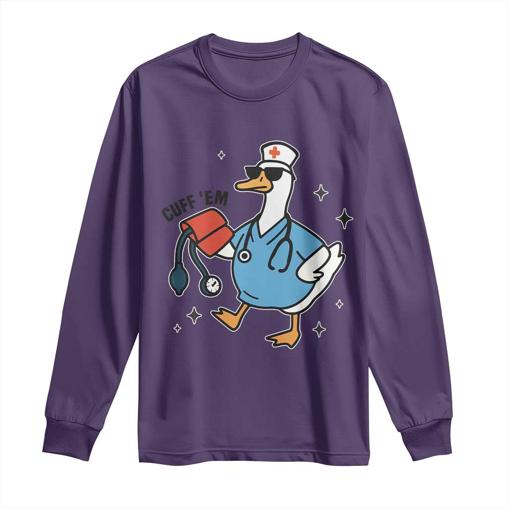 Funny Silly Goose ER Nurse Long Sleeve Shirt Cuff 'Em TS14 Purple Print Your Wear