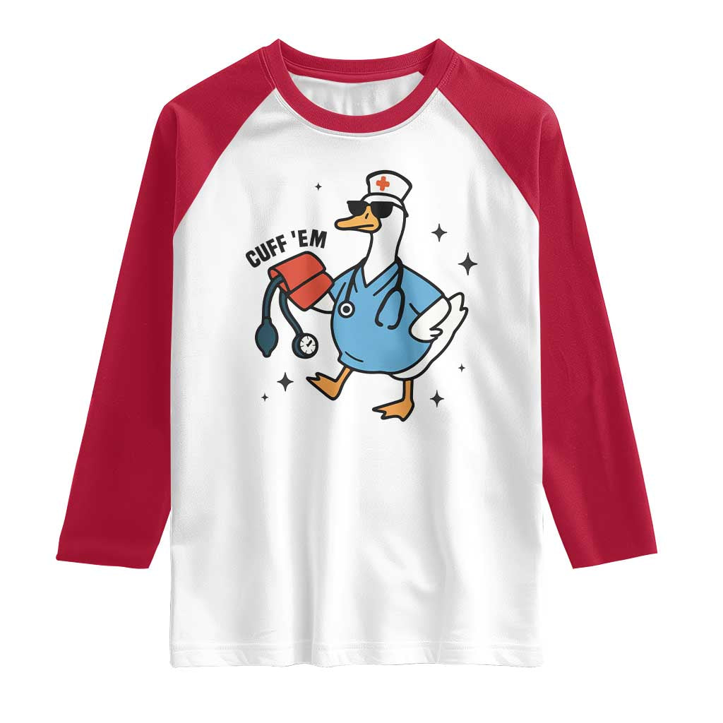 Funny Silly Goose ER Nurse Raglan Shirt Cuff 'Em TS14 White Red Print Your Wear