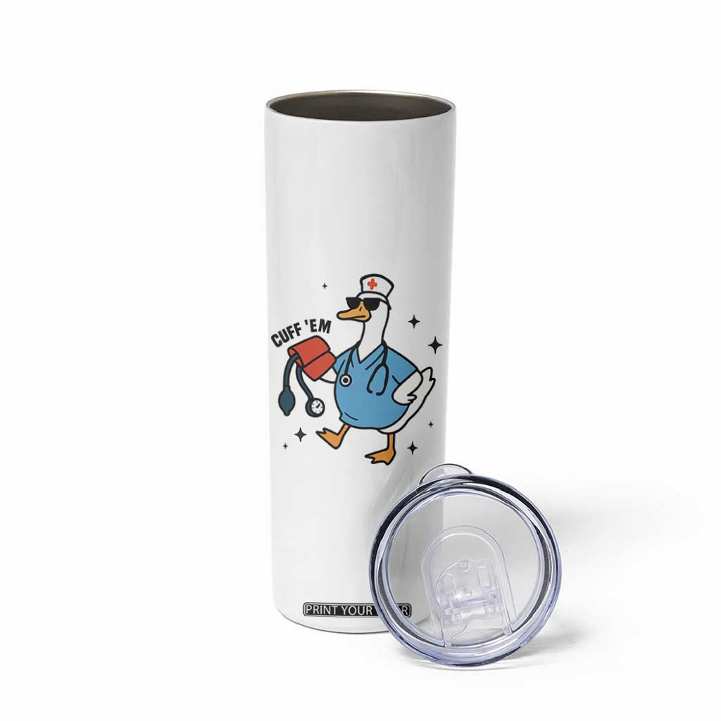 Funny Silly Goose ER Nurse Skinny Tumbler Cuff 'Em TS14 Print Your Wear