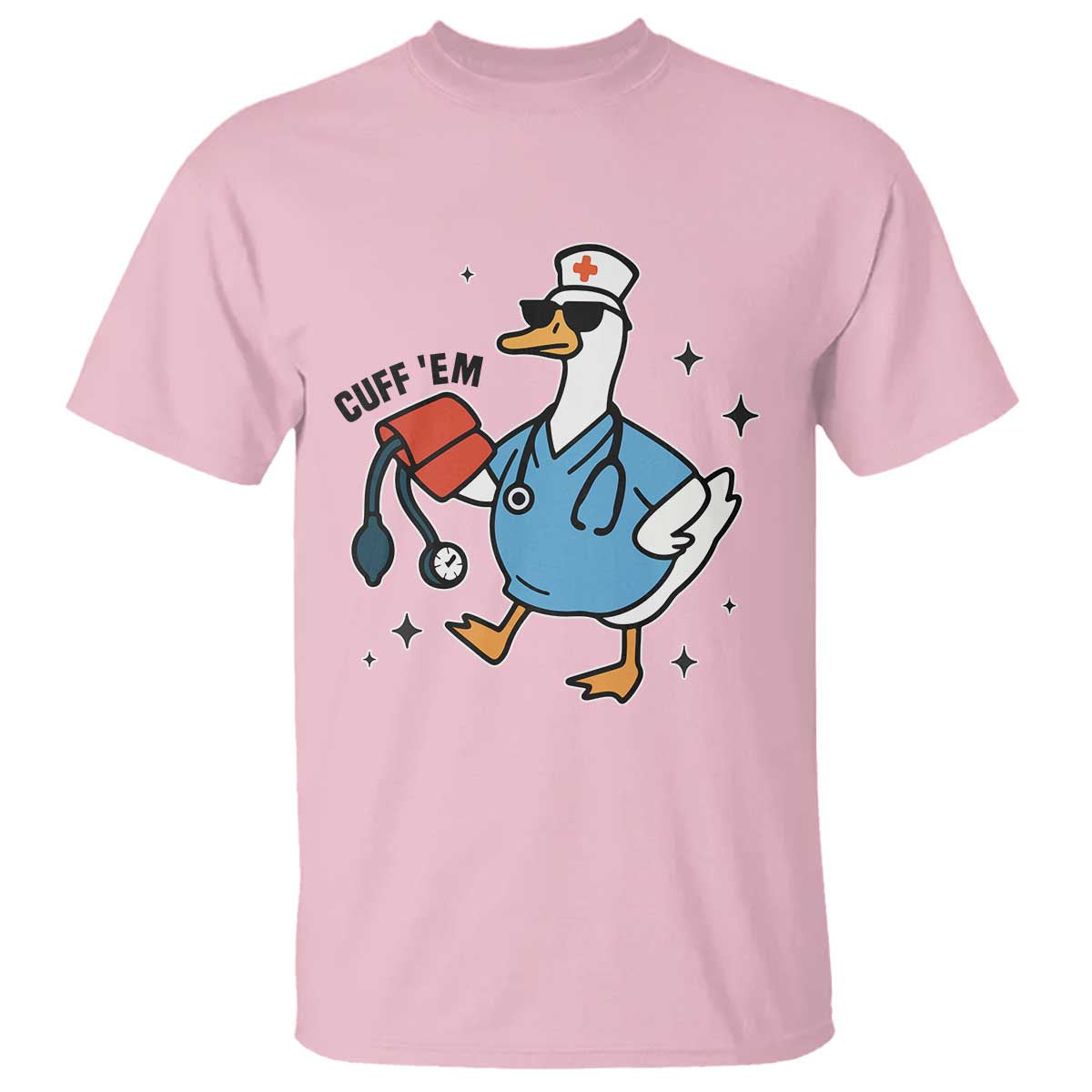 Funny Silly Goose ER Nurse T Shirt Cuff 'Em TS14 Light Pink Print Your Wear