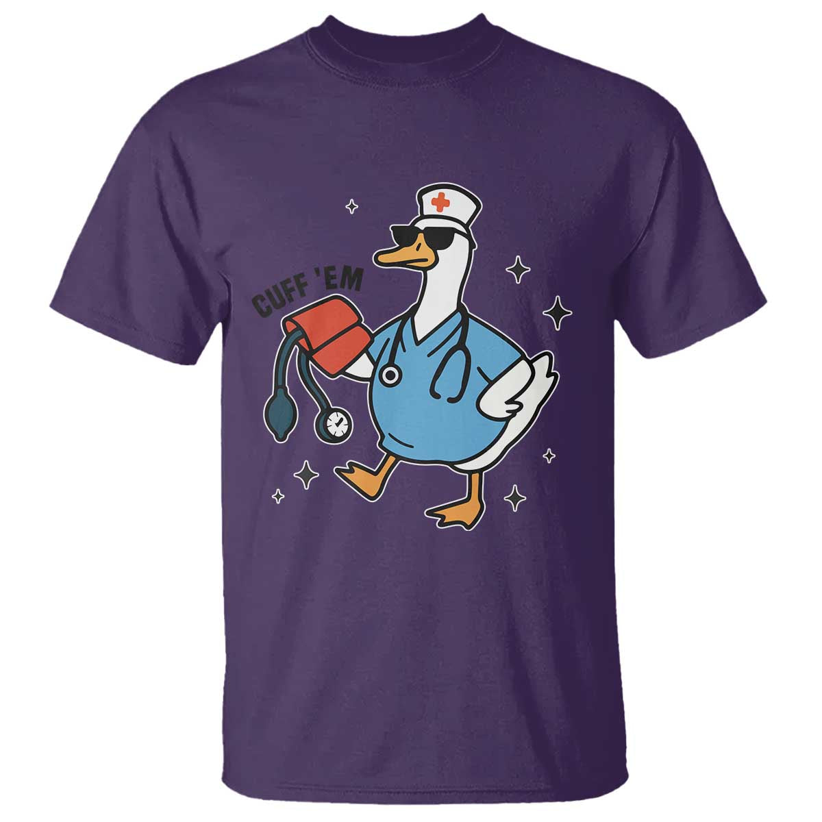 Funny Silly Goose ER Nurse T Shirt Cuff 'Em TS14 Purple Print Your Wear