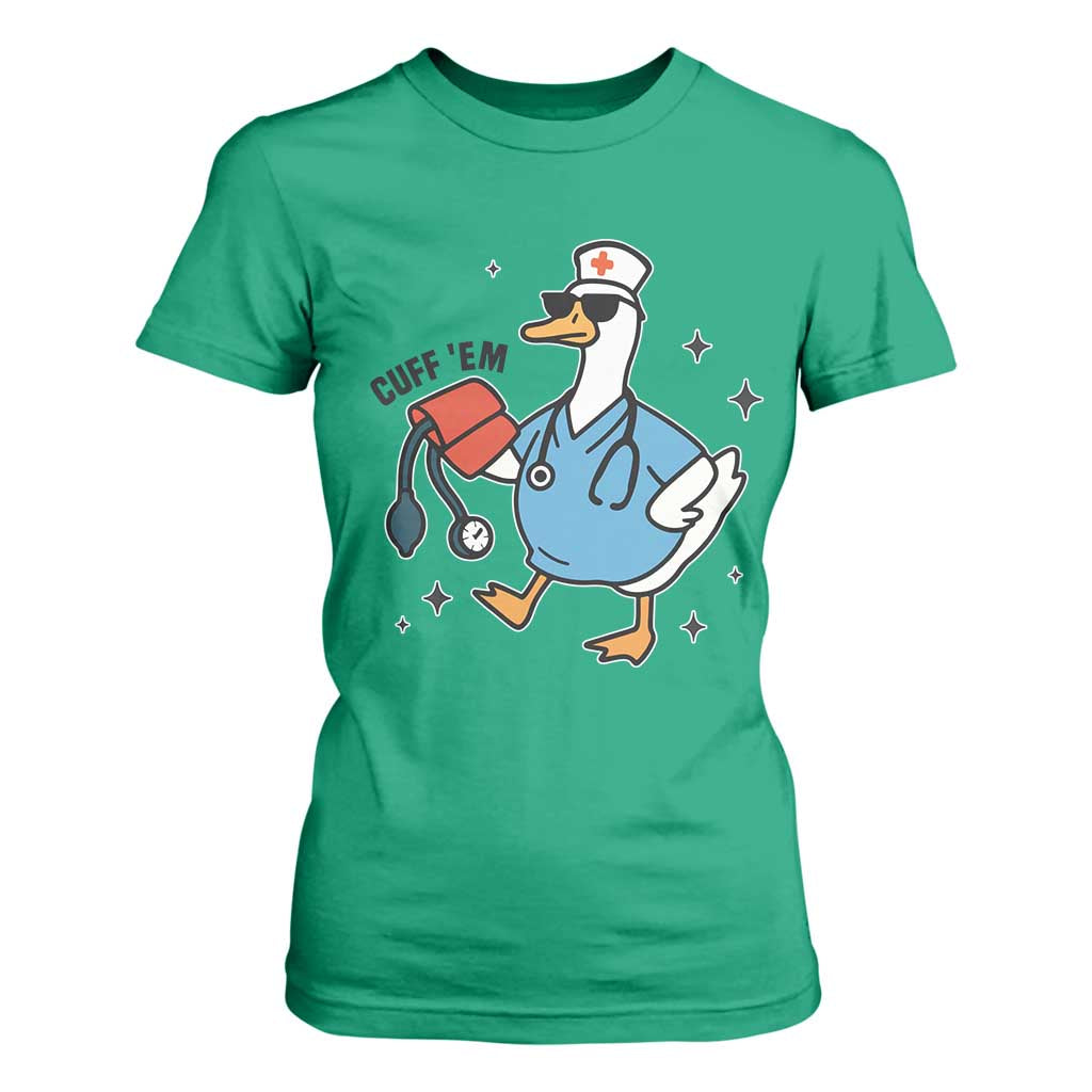 Funny Silly Goose ER Nurse T Shirt For Women Cuff 'Em TS14 Irish Green Print Your Wear