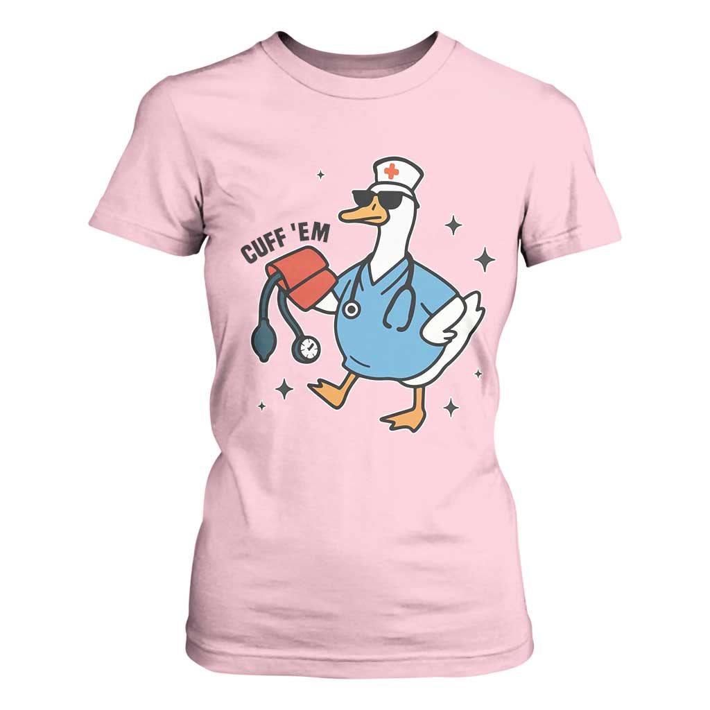 Funny Silly Goose ER Nurse T Shirt For Women Cuff 'Em TS14 Light Pink Print Your Wear