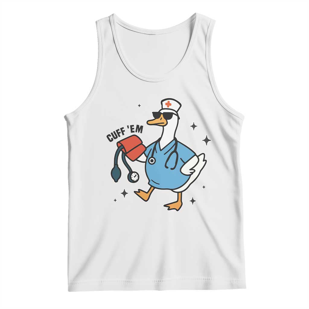 Funny Silly Goose ER Nurse Tank Top Cuff 'Em TS14 White Print Your Wear