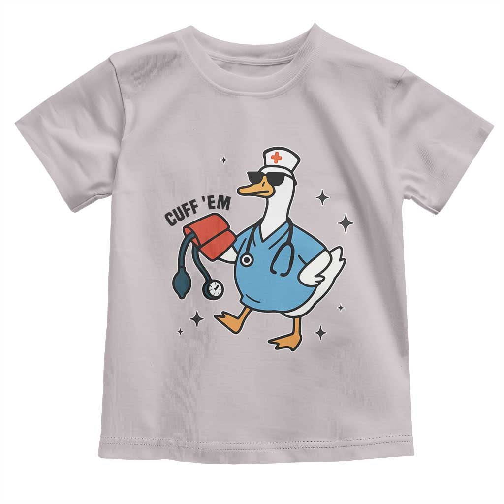 Funny Silly Goose ER Nurse Toddler T Shirt Cuff 'Em TS14 Ice Gray Print Your Wear