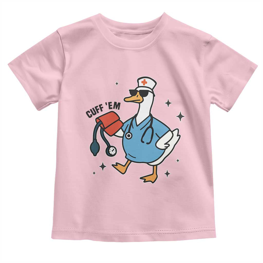 Funny Silly Goose ER Nurse Toddler T Shirt Cuff 'Em TS14 Light Pink Print Your Wear