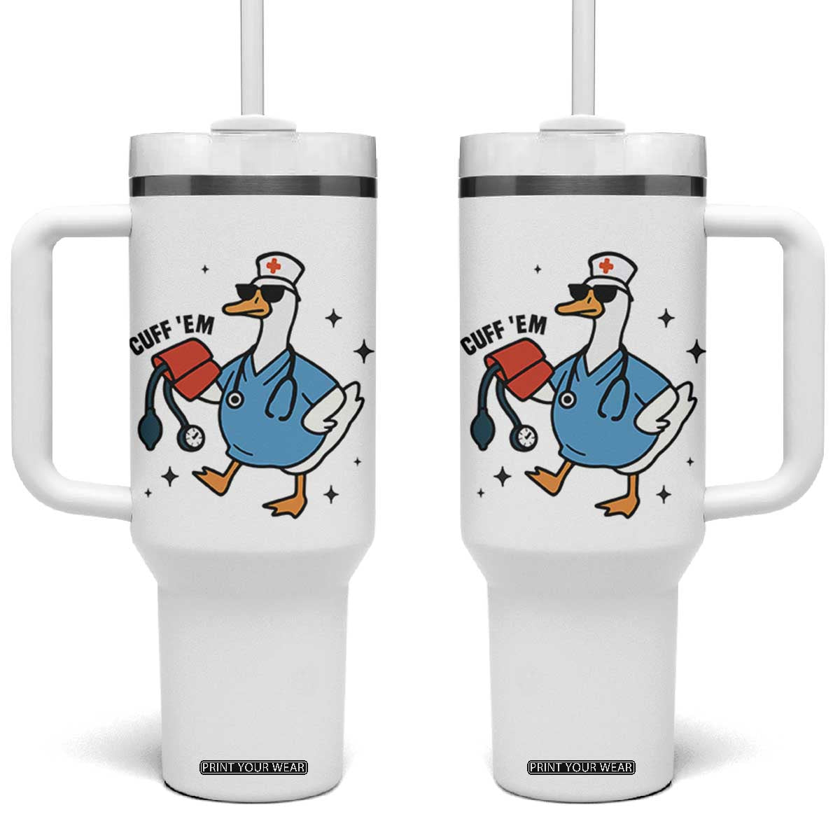 Funny Silly Goose ER Nurse Tumbler With Handle Cuff 'Em TS14 One Size: 40 oz White Print Your Wear