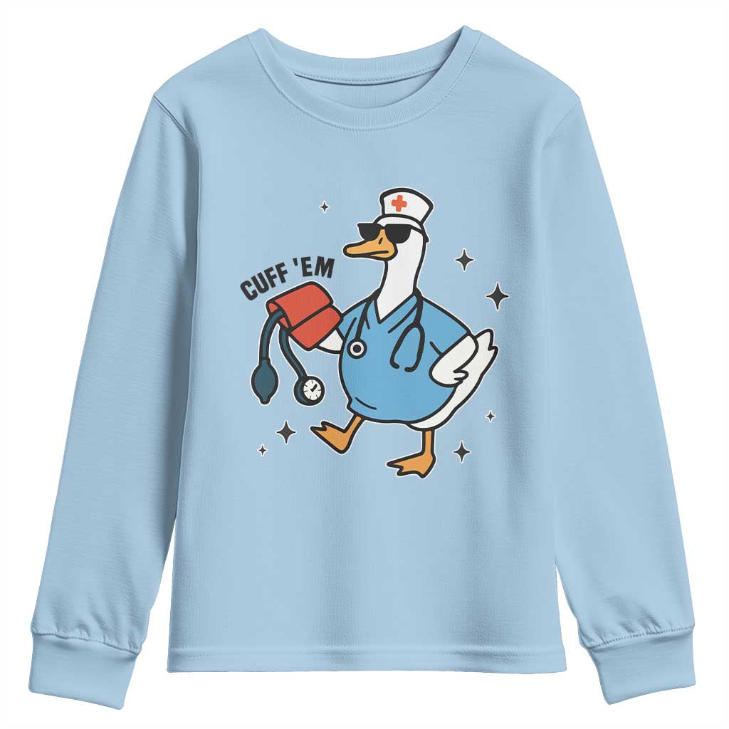 Funny Silly Goose ER Nurse Youth Sweatshirt Cuff 'Em TS14 Light Blue Print Your Wear