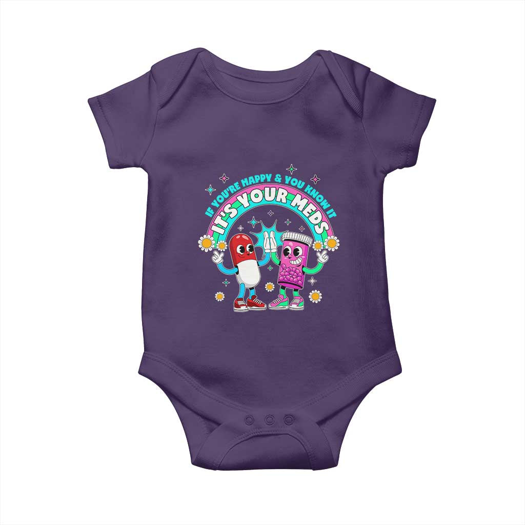 If You Are Happy And You Know It It Is Your Meds Baby Onesie Funny Pills Mental Health TS14 Purple Print Your Wear