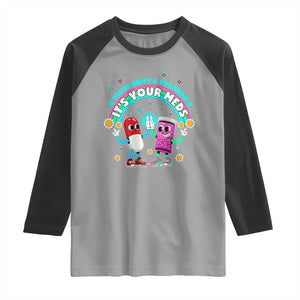 If You Are Happy And You Know It It Is Your Meds Raglan Shirt Funny Pills Mental Health TS14 Sport Gray Black Print Your Wear