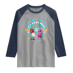 If You Are Happy And You Know It It Is Your Meds Raglan Shirt Funny Pills Mental Health TS14 Sport Gray Navy Print Your Wear