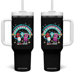 If You Are Happy And You Know It It Is Your Meds Tumbler With Handle Funny Pills Mental Health TS14 One Size: 40 oz Black Print Your Wear