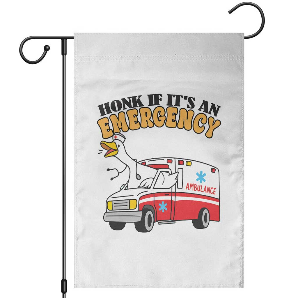 Registered Goose Nurse Garden Flag Honk If It Is An Emergency TS14 White Print Your Wear