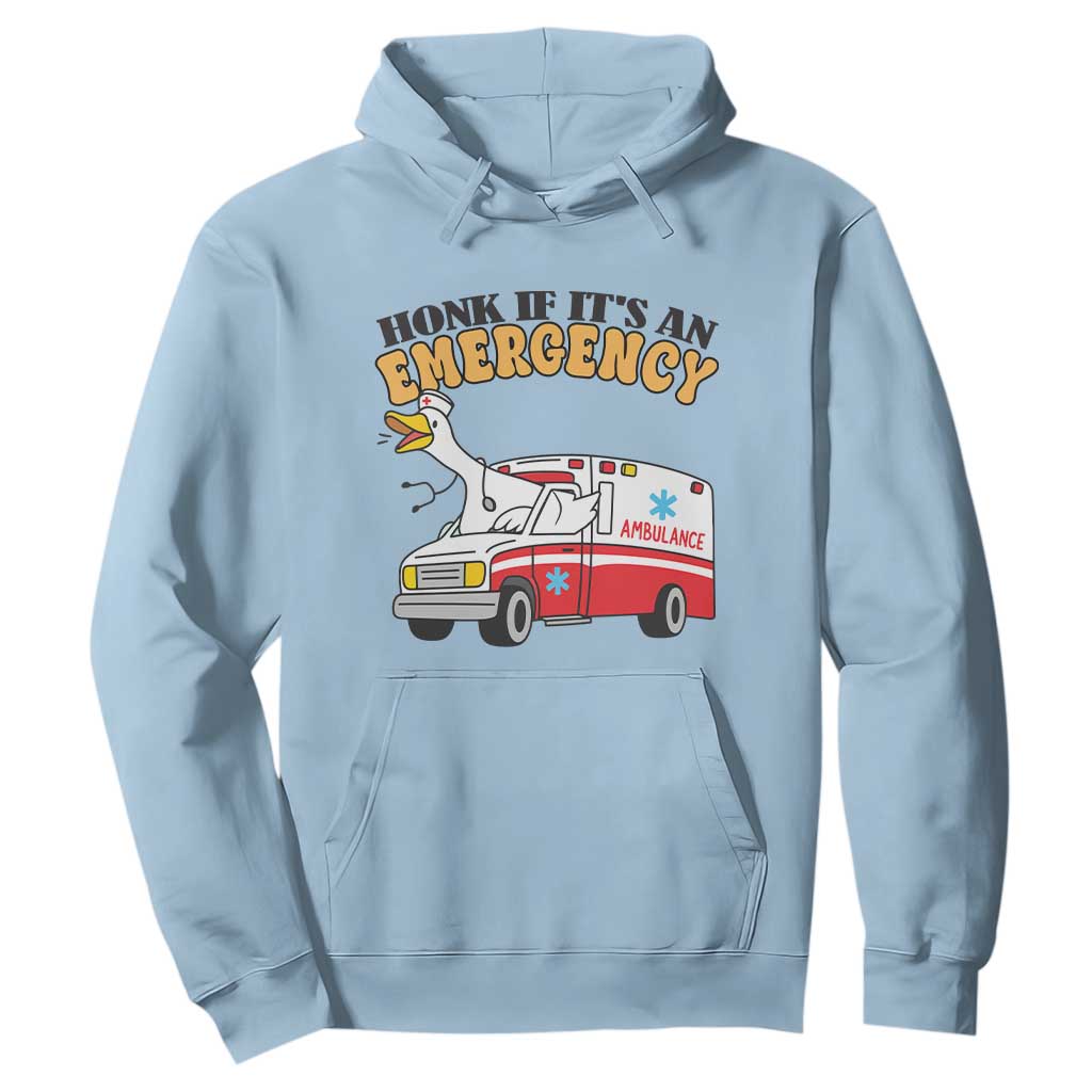Registered Goose Nurse Hoodie Honk If It Is An Emergency TS14 Light Blue Print Your Wear