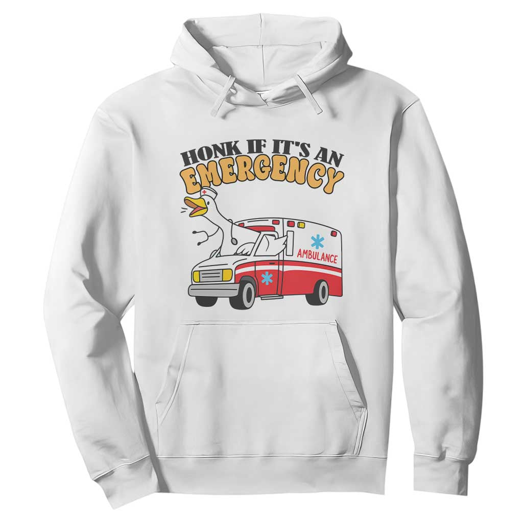 Registered Goose Nurse Hoodie Honk If It Is An Emergency TS14 White Print Your Wear