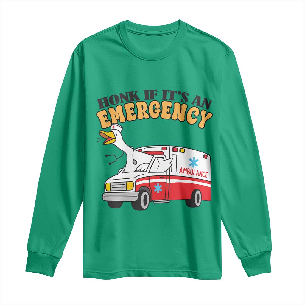 Registered Goose Nurse Long Sleeve Shirt Honk If It Is An Emergency TS14 Irish Green Print Your Wear