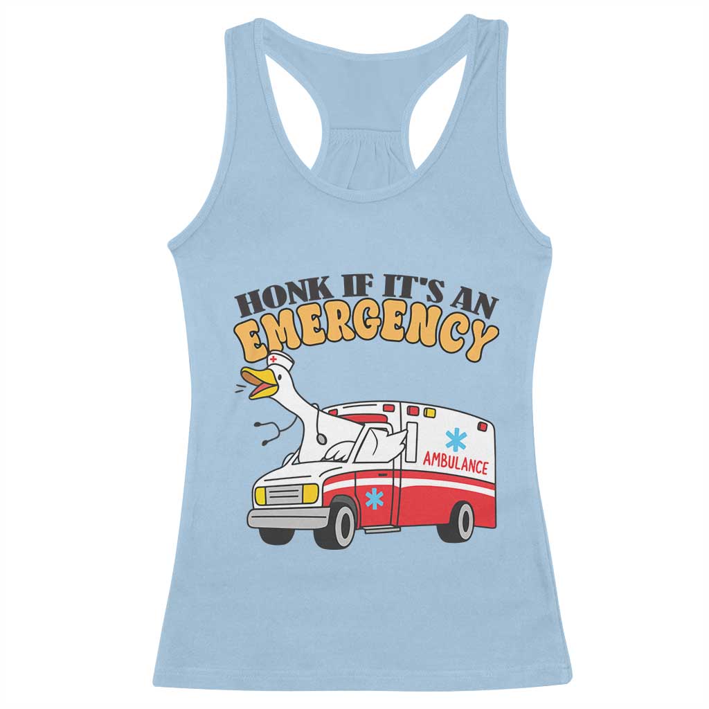 Registered Goose Nurse Racerback Tank Top Honk If It Is An Emergency TS14 Light Blue Print Your Wear