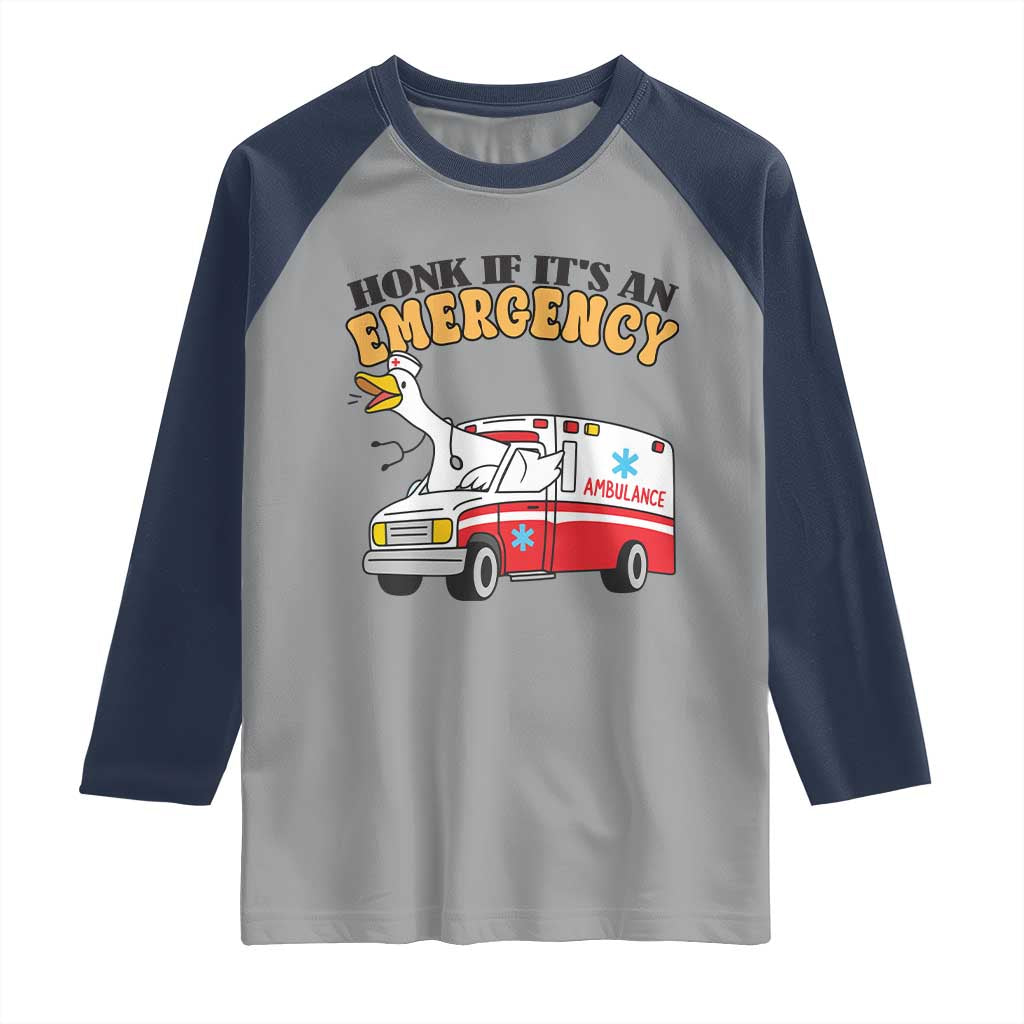 Registered Goose Nurse Raglan Shirt Honk If It Is An Emergency TS14 Sport Gray Navy Print Your Wear