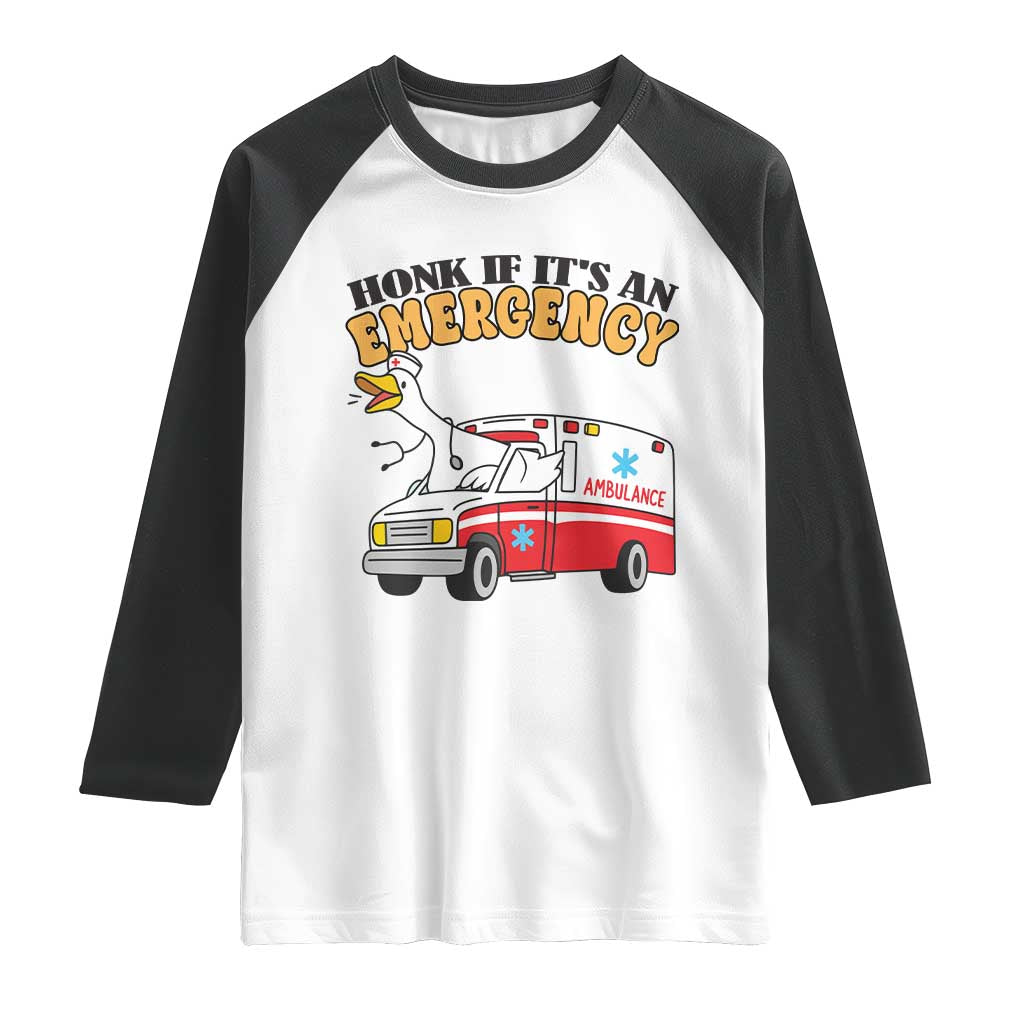 Registered Goose Nurse Raglan Shirt Honk If It Is An Emergency TS14 White Black Print Your Wear