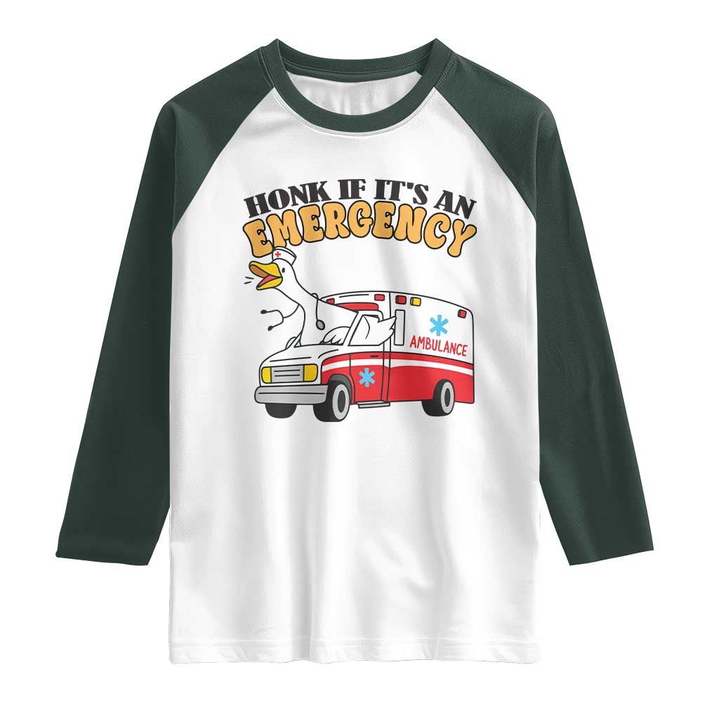 Registered Goose Nurse Raglan Shirt Honk If It Is An Emergency TS14 White Dark Forest Green Print Your Wear