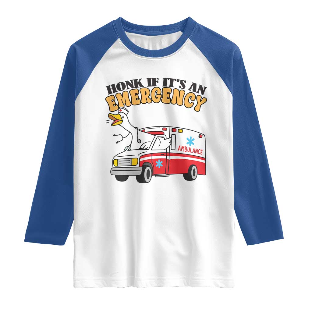 Registered Goose Nurse Raglan Shirt Honk If It Is An Emergency TS14 White Royal Print Your Wear