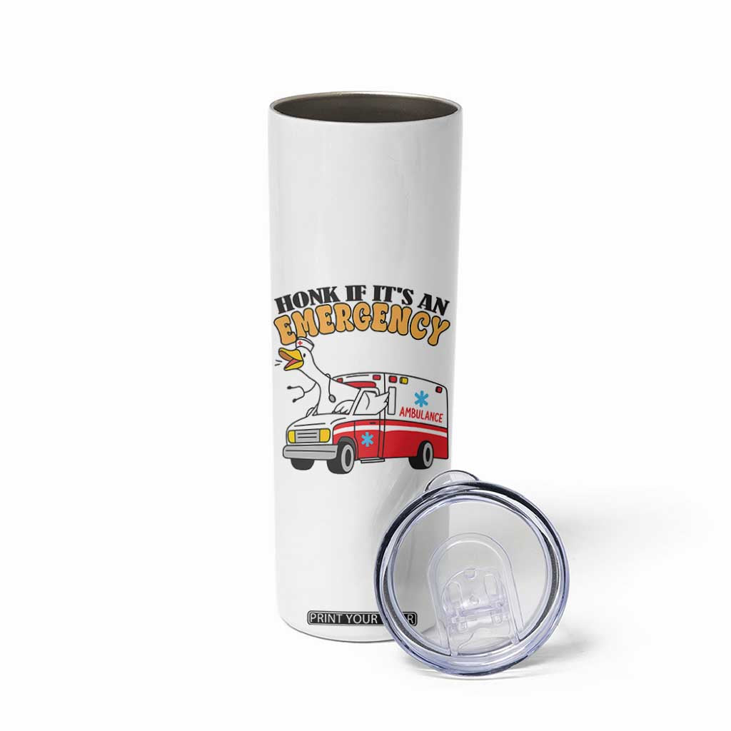 Registered Goose Nurse Skinny Tumbler Honk If It Is An Emergency TS14 Print Your Wear