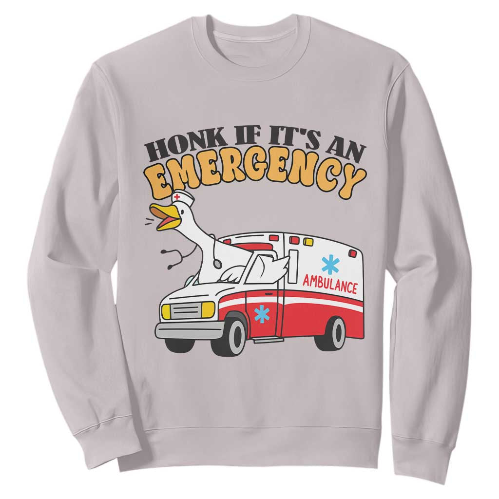 Registered Goose Nurse Sweatshirt Honk If It Is An Emergency TS14 Ice Gray Print Your Wear