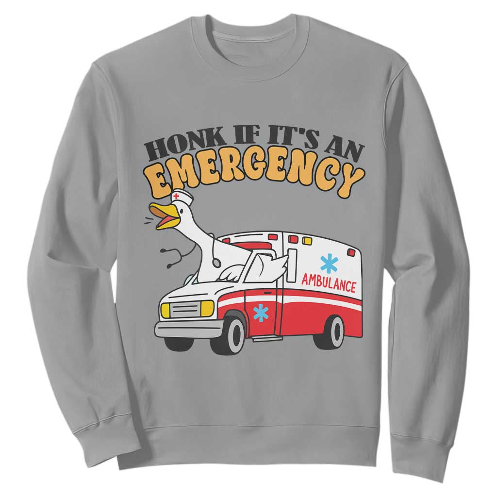 Registered Goose Nurse Sweatshirt Honk If It Is An Emergency TS14 Sport Gray Print Your Wear