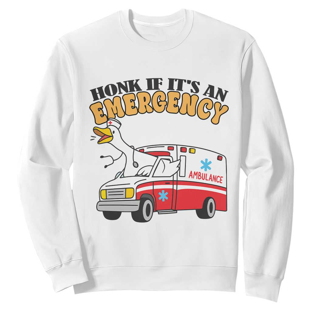 Registered Goose Nurse Sweatshirt Honk If It Is An Emergency TS14 White Print Your Wear