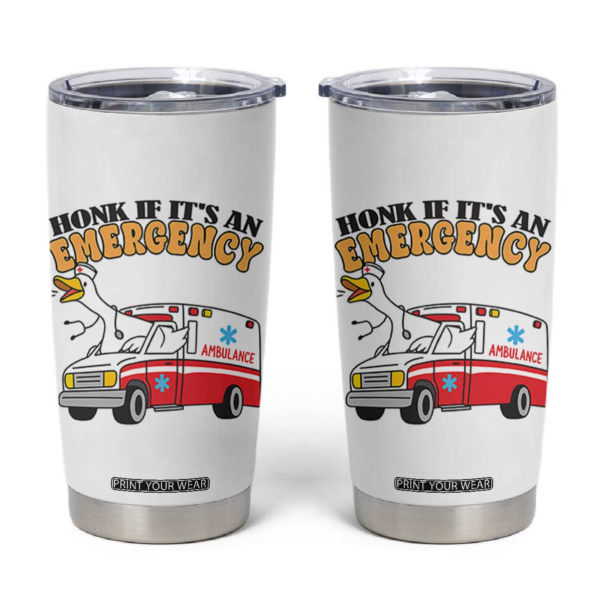 Registered Goose Nurse Tumbler Cup Honk If It Is An Emergency TS14 White Print Your Wear