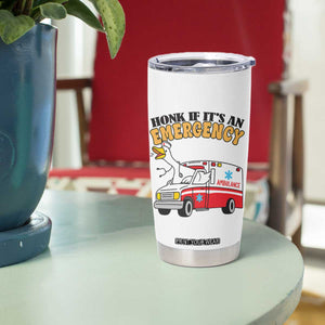 Registered Goose Nurse Tumbler Cup Honk If It Is An Emergency TS14 Print Your Wear