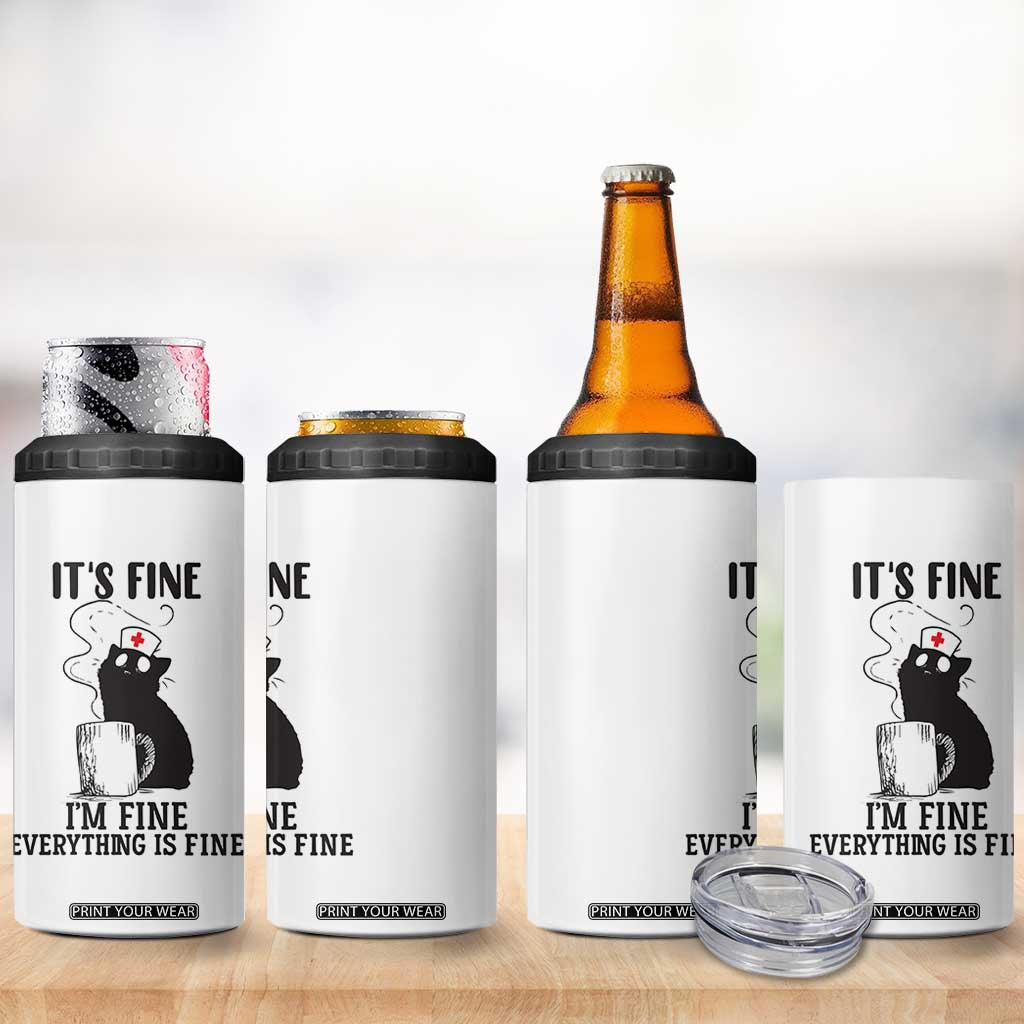 Funny Cat Nurse 4 in 1 Can Cooler Tumbler It Is Fine I Am Fine Everything Is Fine TS14 Print Your Wear