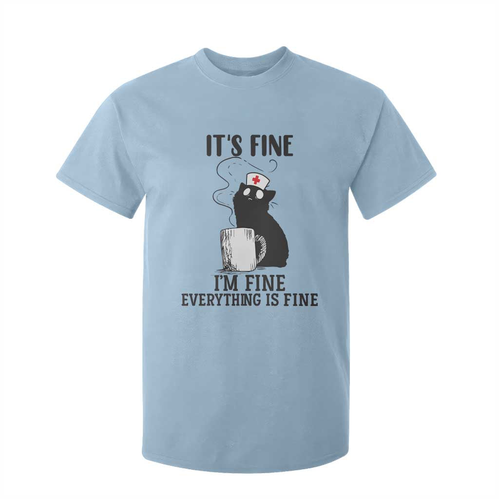 Funny Cat Nurse T Shirt For Kid It Is Fine I Am Fine Everything Is Fine TS14 Light Blue Print Your Wear