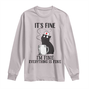 Funny Cat Nurse Long Sleeve Shirt It Is Fine I Am Fine Everything Is Fine TS14 Ice Gray Print Your Wear