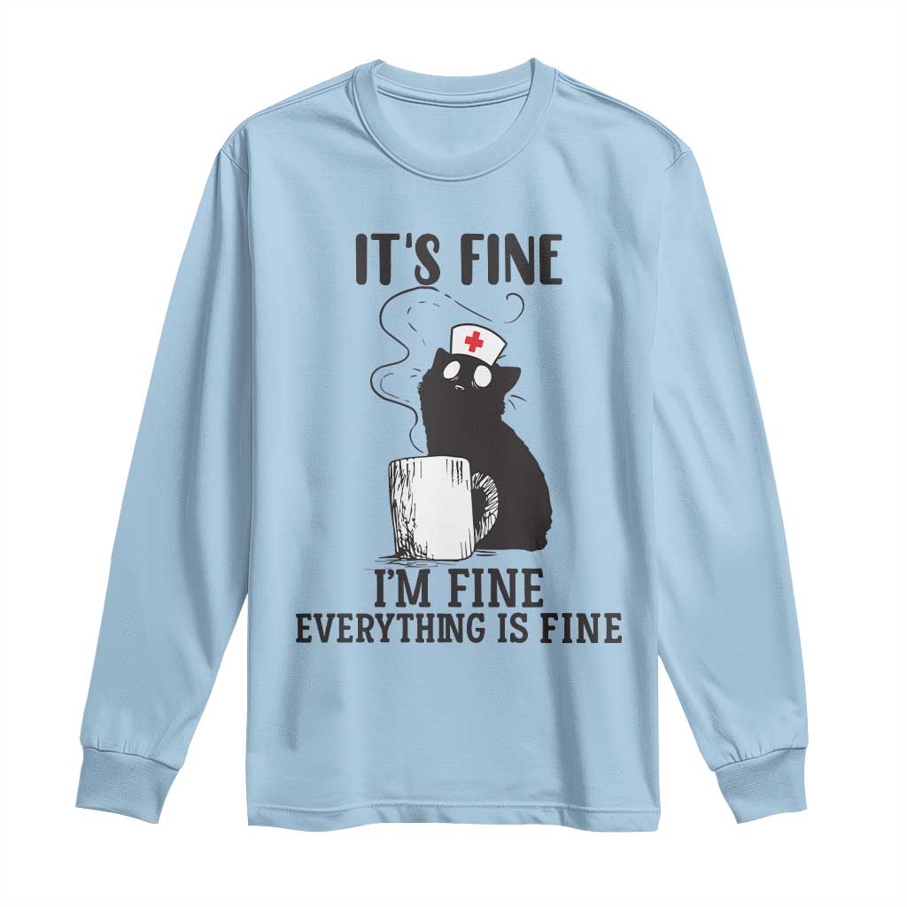 Funny Cat Nurse Long Sleeve Shirt It Is Fine I Am Fine Everything Is Fine TS14 Light Blue Print Your Wear