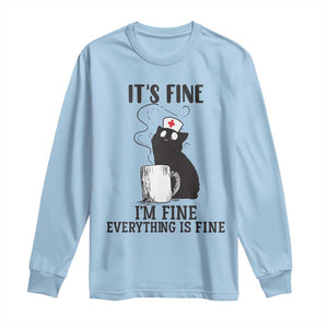 Funny Cat Nurse Long Sleeve Shirt It Is Fine I Am Fine Everything Is Fine TS14 Light Blue Print Your Wear