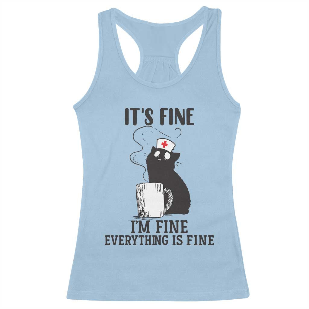 Funny Cat Nurse Racerback Tank Top It Is Fine I Am Fine Everything Is Fine TS14 Light Blue Print Your Wear