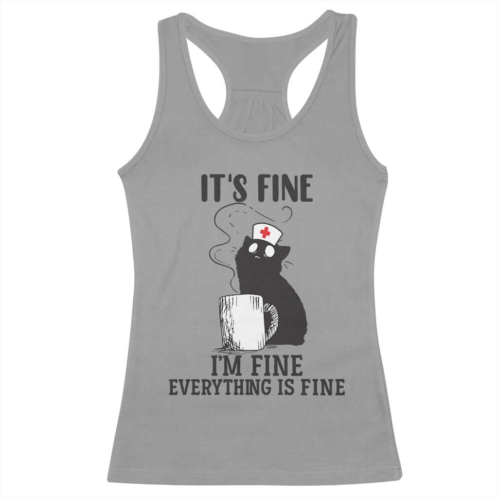 Funny Cat Nurse Racerback Tank Top It Is Fine I Am Fine Everything Is Fine TS14 Sport Gray Print Your Wear