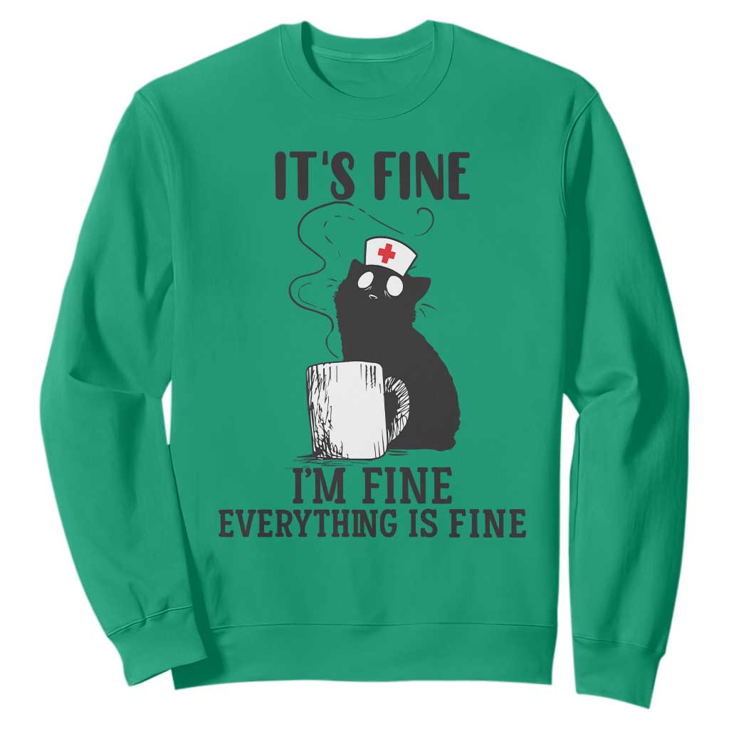 Funny Cat Nurse Sweatshirt It Is Fine I Am Fine Everything Is Fine TS14 Irish Green Print Your Wear