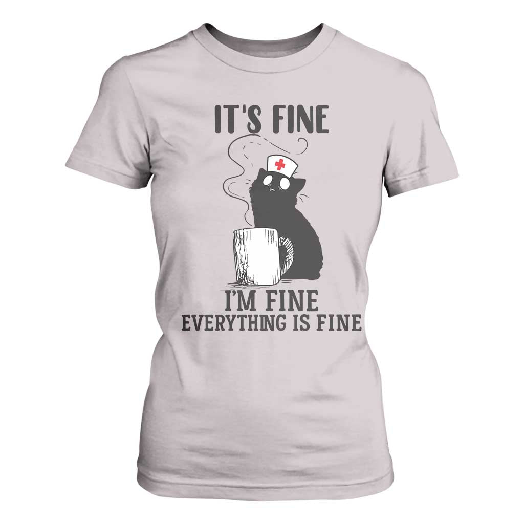 Funny Cat Nurse T Shirt For Women It Is Fine I Am Fine Everything Is Fine TS14 Ice Gray Print Your Wear