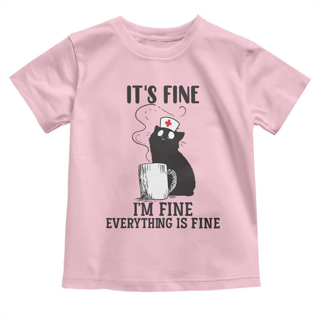 Funny Cat Nurse Toddler T Shirt It Is Fine I Am Fine Everything Is Fine TS14 Light Pink Print Your Wear