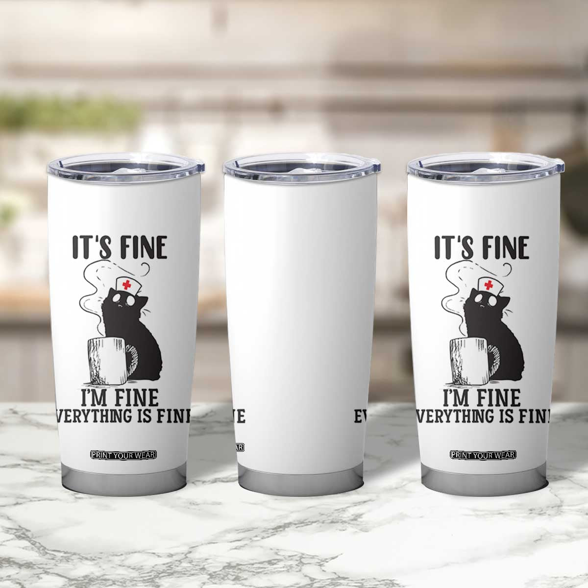 Funny Cat Nurse Tumbler Cup It Is Fine I Am Fine Everything Is Fine TS14 Print Your Wear