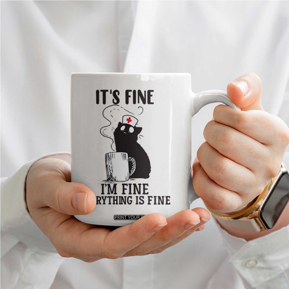Funny Cat Nurse Coffee Mug It Is Fine I Am Fine Everything Is Fine TS14 Print Your Wear