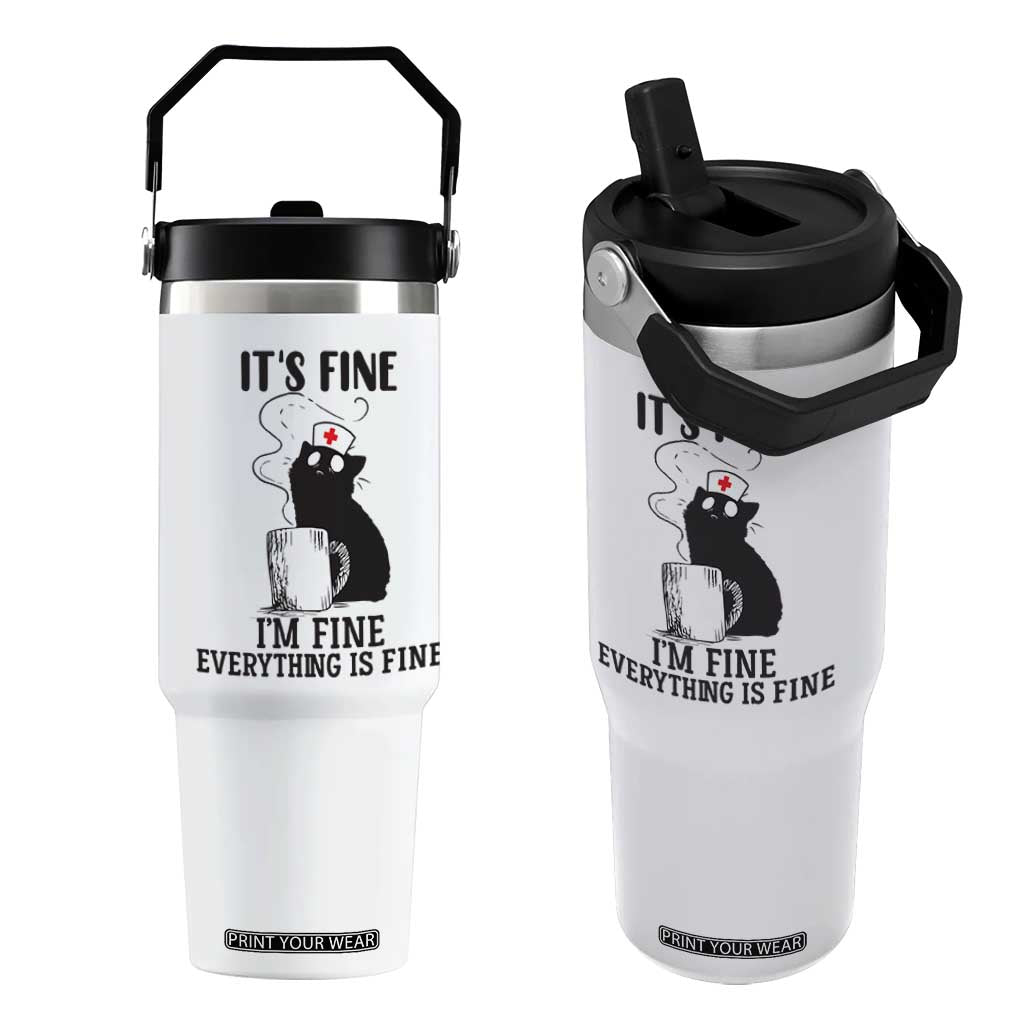 Funny Cat Nurse Flip Straw Tumbler It Is Fine I Am Fine Everything Is Fine TS14 One Size: 30 oz White Print Your Wear