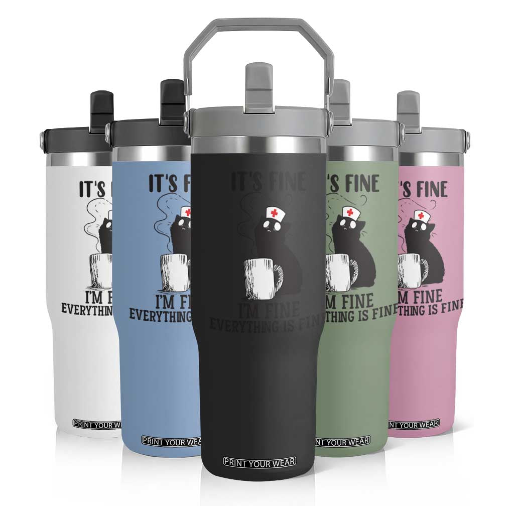 Funny Cat Nurse Flip Straw Tumbler It Is Fine I Am Fine Everything Is Fine TS14 Print Your Wear
